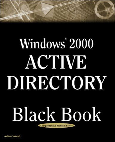 Cover for Adam Wood · Windows 2000 Active Directory Black Book: a Guide to Mastering Active Directory--the Key to Windows 2000 (Paperback Book) (2000)