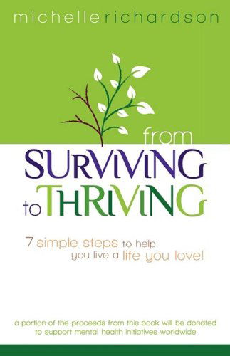 Cover for Michelle Richardson · From  Surviving  to  Thriving: 7 Simple Steps to Help You Live a Life You Love! (Paperback Book) (2009)