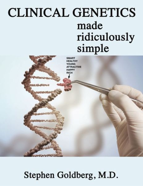 Clinical Genetics Made Ridiculously Simple - Stephen Goldberg - Books - MedMaster, Incorporated - 9781935660439 - September 1, 2020