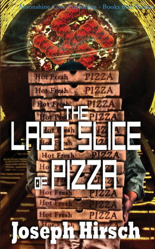 Cover for Joseph Hirsch · The Last Slice of Pizza (Paperback Book) (2014)