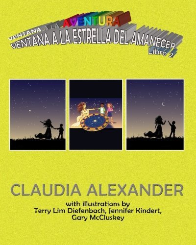 Cover for Claudia Alexander · Ventana a La Aventura: Ventana a La Estrella Del Amanecer: Book 2 (Volume 2) (Spanish Edition) (Taschenbuch) [Spanish edition] (2012)