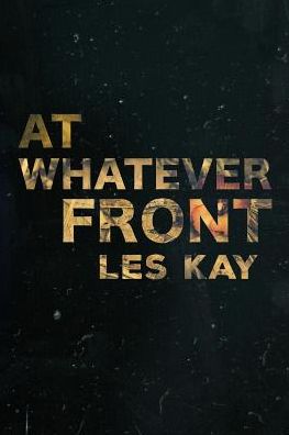 Cover for Les Kay · At Whatever Front (Pocketbok) (2016)