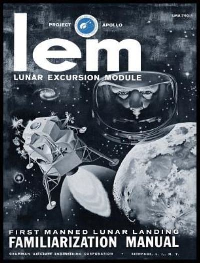 Cover for Grumman Aircraft Engineering Co · LEM Lunar Excursion Module Familiarization Manual (Innbunden bok) (2011)