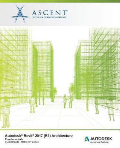 Cover for Ascent - Center for Technical Knowledge · Autodesk Revit 2017 (R1) Architecture (Paperback Book) (2016)