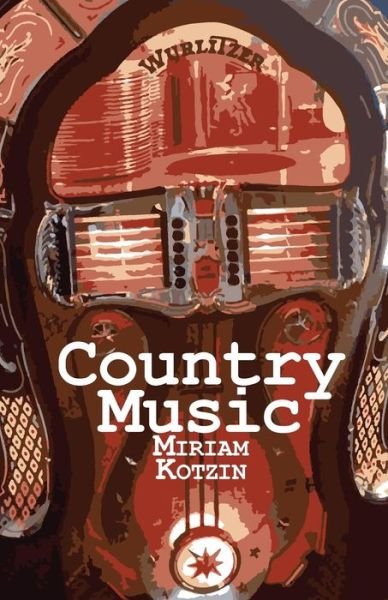 Country Music - Miriam Kotzin - Boeken - Spuyten Duyvil Publishing - 9781944682439 - 25 maart 2017