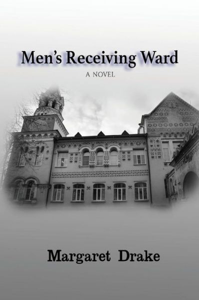 Cover for Margaret Drake · Men's Receiving Ward (Paperback Book) (2018)