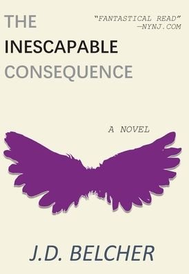 Cover for J D Belcher · The Inescapable Consequence (Hardcover bog) (2021)