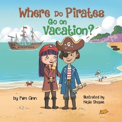 Where Do Pirates Go on Vacation? - Kim Ann - Libros - Lucky Four Press - 9781953774439 - 8 de noviembre de 2022