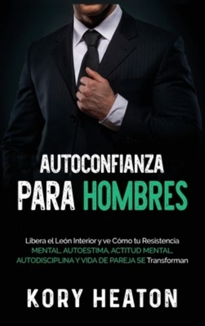 Cover for Kory Heaton · Autoconfianza para hombres (Hardcover Book) (2020)