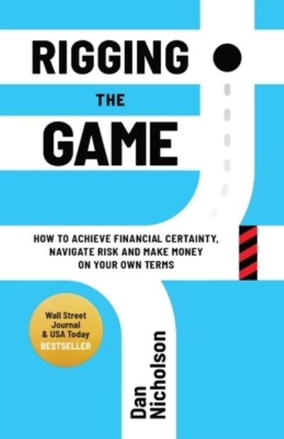 Rigging the Game - Dan Nicholson - Kirjat - Legacy Launch Pad Publishing - 9781956955439 - perjantai 14. lokakuuta 2022