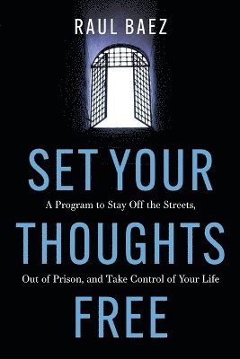 Set Your Thoughts Free - Raul Baez - Livros - Stillwater River Publications - 9781960505439 - 20 de julho de 2023