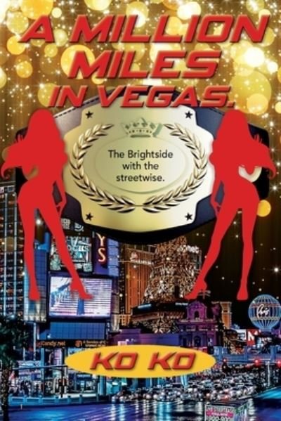 Million Miles in Vegas - Ko Ko - Bücher - Outskirts Press, Incorporated - 9781977253439 - 24. Juni 2022