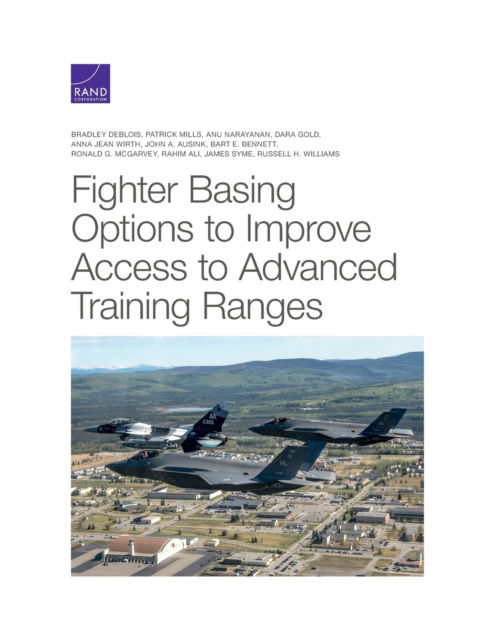 Cover for Bradley Deblois · Fighter Basing Options to Improve Access to Advanced Training Ranges (Paperback Book) (2021)