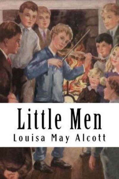 Little Men - Louisa M Alcott - Livres - Createspace Independent Publishing Platf - 9781984914439 - 1 février 2018