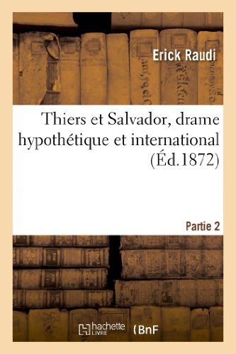 Cover for Raudi-e · Thiers et Salvador, Drame Hypothetique et International. Partie 2 (Pocketbok) [French edition] (2013)