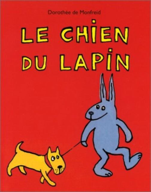 Cover for Dorothee de Monfreid · Le chien du lapin (Paperback Book) (2002)