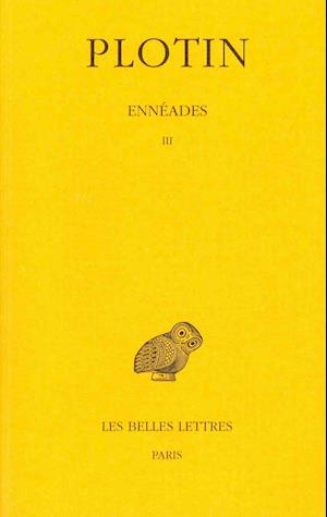 Ennéades: Tome III : 3e Ennéade. (Collection Des Universites De France Serie Grecque) (French Edition) - Plotin - Książki - Les Belles Lettres - 9782251002439 - 1925