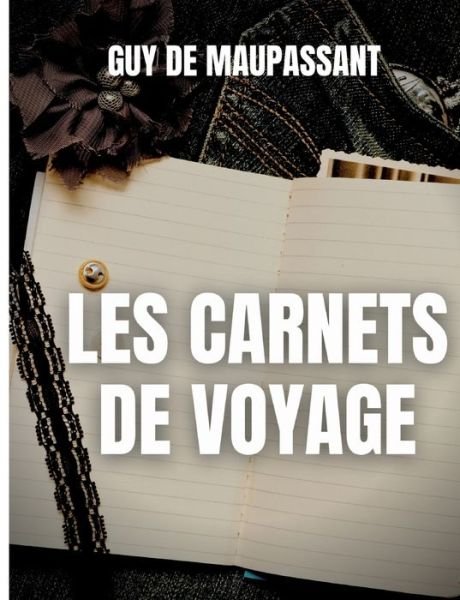Cover for Guy de Maupassant · Les carnets de voyage (Paperback Book) (2022)