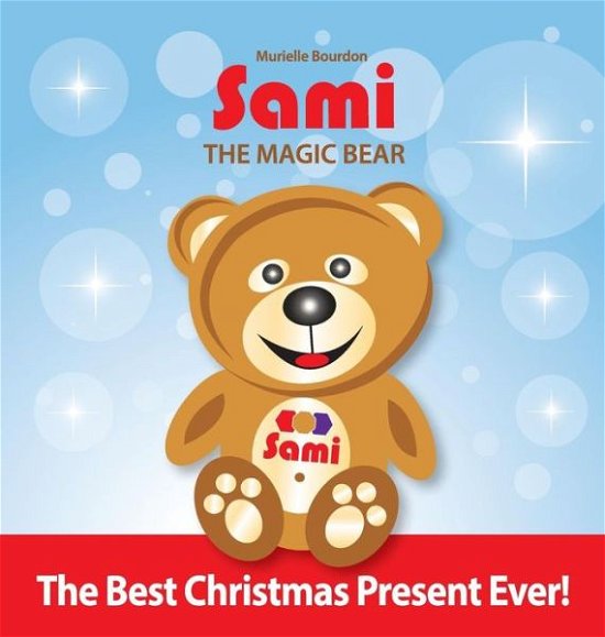 Sami The Magic Bear - Murielle Bourdon - Books - Collection Sami - 9782924526439 - May 23, 2016