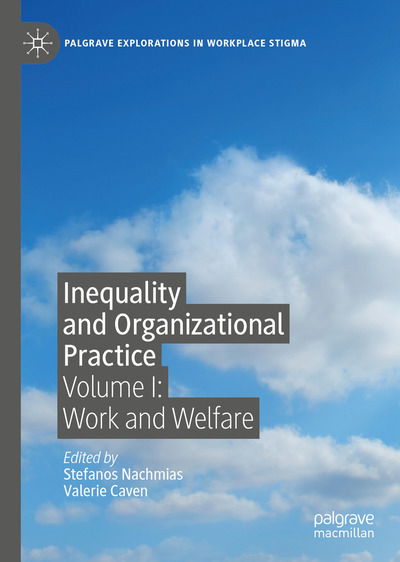 Cover for Inequality and Organizational Practice: Volume I: Work and Welfare - Palgrave Explorations in Workplace Stigma (Hardcover Book) [2019 edition] (2019)