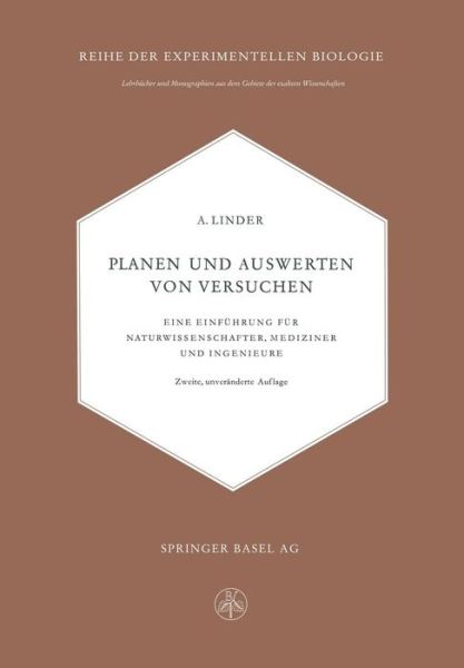 Cover for Arthur Linder · Planen Und Auswerten Von Versuchen: Eine Einfuhrung Fur Naturwissenschafter, Mediziner Und Ingenieure - Lehrbucher Und Monographien Aus Dem Gebiete der Exakten Wiss (Pocketbok) [2nd 2. Aufl. 1959. Softcover Reprint of the Origin edition] (1959)