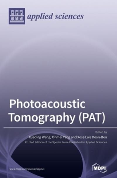 Photoacoustic Tomography (PAT) - Xueding Wang - Bøger - MDPI AG - 9783039436439 - 17. februar 2021