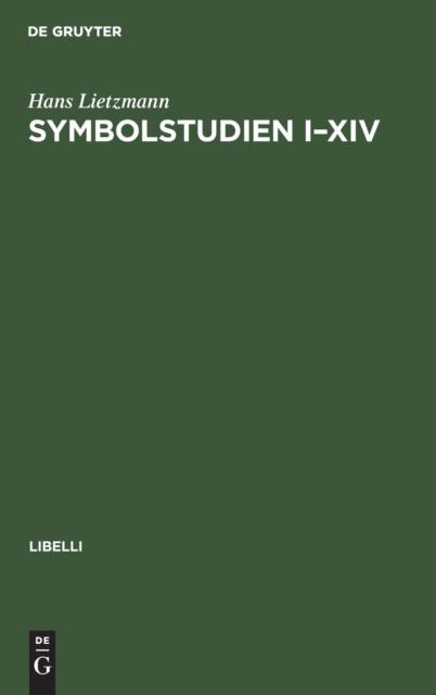 Cover for Hans Lietzmann · Symbolstudien I-XIV (Gebundenes Buch) [Nachdruck Aus: Hans Lietzmann, Kleine Schriften. B edition] (1967)