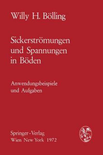 Cover for Willy H. Bolling · Sickerstromungen Und Spannungen in Boden: Anwendungsbeispiele Und Aufgaben (Paperback Book) [German, 1972 edition] (1972)