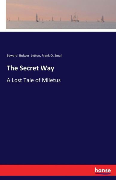 The Secret Way - Lytton - Kirjat -  - 9783337343439 - lauantai 14. lokakuuta 2017