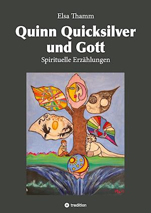 Cover for Elsa Thamm · Quinn Quicksilver und Gott (Hardcover Book) (2022)