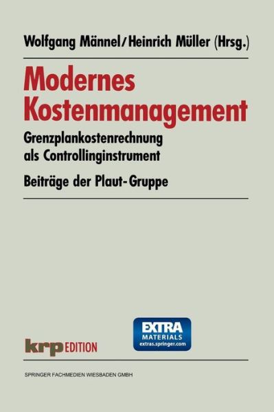 Modernes Kostenmanagement: Grenzplankostenrechnung ALS Controllinginstrument. Beitrage Der Plaut-Gruppe - Krp-Edition - Wolfgang Mannel - Libros - Gabler Verlag - 9783409121439 - 1 de julio de 1995