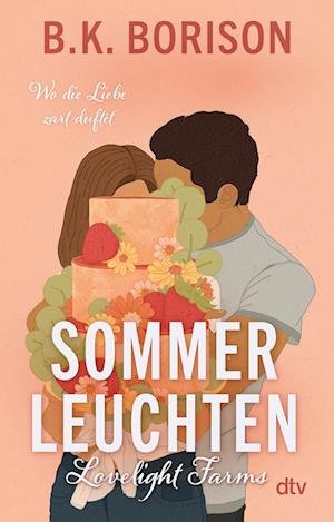 Lovelight Farms – Sommerleuchten - B.K. Borison - Books - dtv Verlagsgesellschaft - 9783423220439 - April 18, 2024