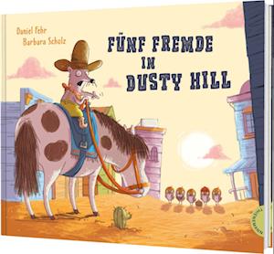 Cover for Daniel Fehr · Fünf Fremde in Dusty Hill (Bog) (2025)