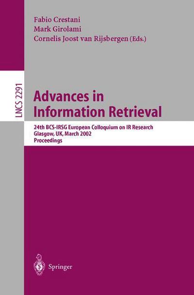 Cover for Fabio Crestani · Advances in Information Retrieval: 24th BCS-IRSG European Colloquium on IR Research Glasgow, UK, March 25-27, 2002 Proceedings - Lecture Notes in Computer Science (Paperback Book) [2002 edition] (2002)