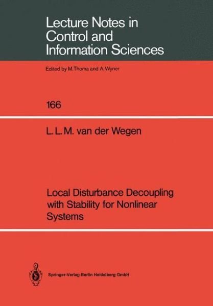 Leonardus L.M. van der Wegen · Local Disturbance Decoupling with Stability for Nonlinear Systems - Lecture Notes in Control and Information Sciences (Taschenbuch) (1991)