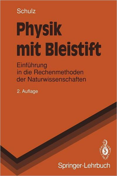 Cover for Hermann Schulz · Physik mit Bleistift - Springer-Lehrbuch (Paperback Book) [2., verb. Aufl. edition] (1993)