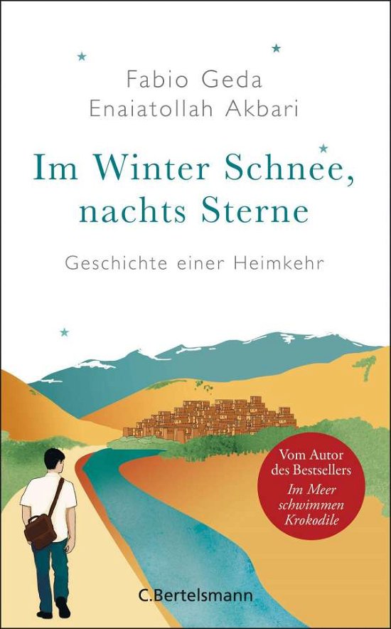 Cover for Fabio Geda · Im Winter Schnee, nachts Sterne. Geschichte einer Heimkehr (Hardcover Book) (2021)