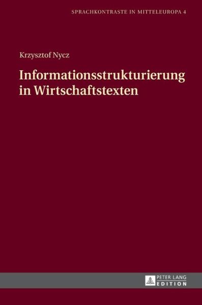 Cover for Krzysztof Nycz · Informationsstrukturierung in Wirtschaftstexten - Sprachkontraste in Mitteleuropa (Inbunden Bok) (2017)