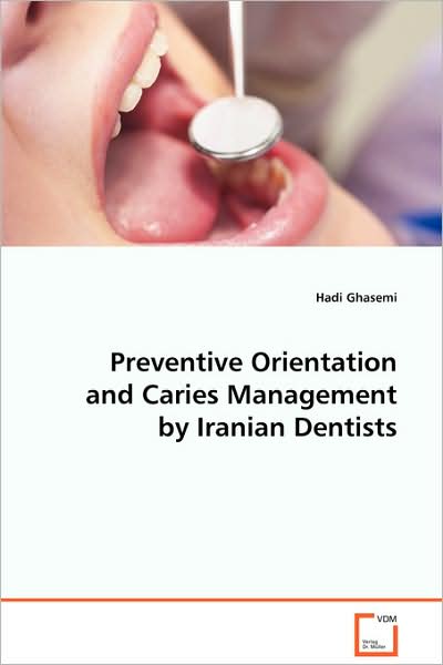Cover for Hadi Ghasemi · Preventive Orientation and Caries Management Byiranian Dentists (Paperback Book) (2008)