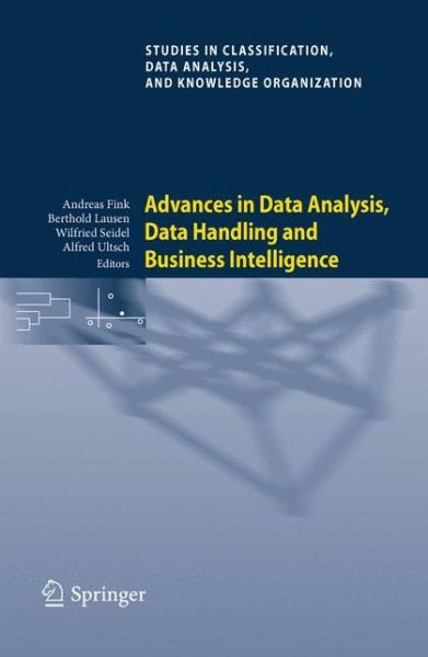 Cover for Andreas Fink · Advances in Data Analysis, Data Handling and Business Intelligence: Proceedings of the 32nd Annual Conference of the Gesellschaft fur Klassifikation e.V., Joint Conference with the British Classification Society (BCS) and the Dutch / Flemish Classificatio (Paperback Book) [2010 edition] (2009)