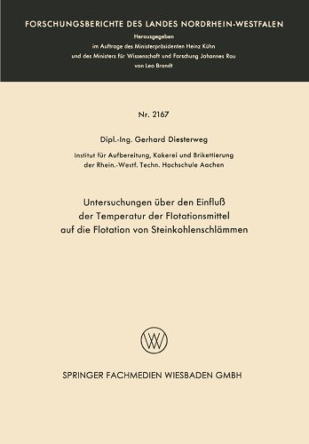 Cover for Gerhard Diesterweg · Untersuchungen UEber Den Einfluss Der Temperatur Der Flotationsmittel Auf Die Flotation Von Steinkohlenschlammen - Forschungsberichte Des Landes Nordrhein-Westfalen (Paperback Bog) [1970 edition] (1970)