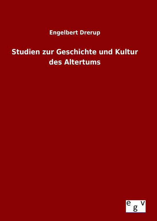 Cover for Engelbert Drerup · Studien Zur Geschichte Und Kultur Des Altertums (Hardcover Book) (2015)