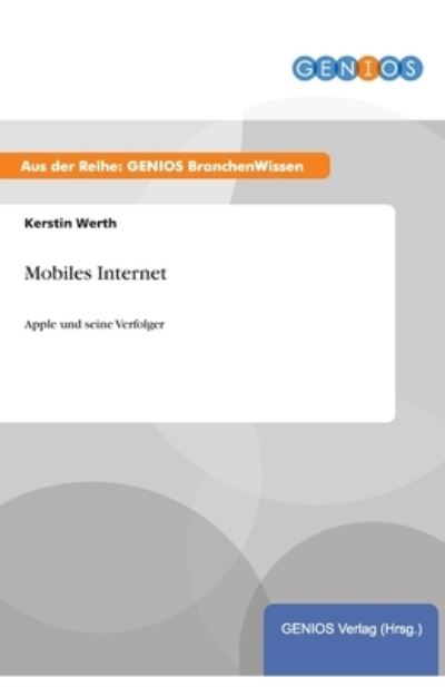 Cover for Kerstin Werth · Mobiles Internet: Apple und seine Verfolger (Paperback Book) (2015)