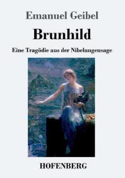 Cover for Geibel · Brunhild (Book) (2017)