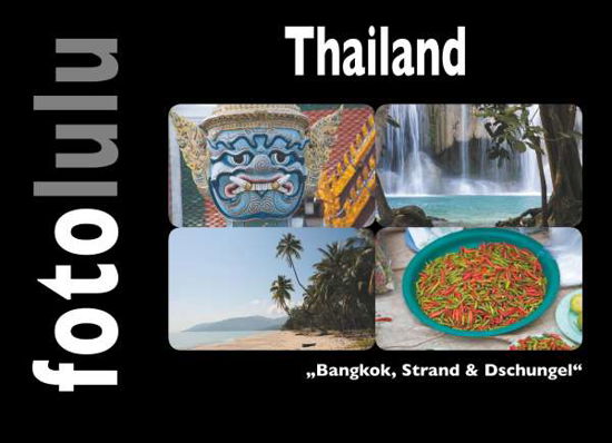 Thailand - Fotolulu - Books -  - 9783749478439 - 