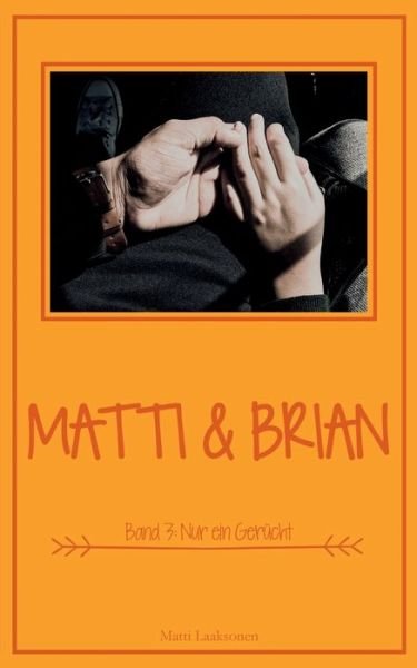 Cover for Laaksonen · Matti &amp; Brian 3: Nur ein Gerü (Bog) (2020)