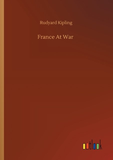 Cover for Rudyard Kipling · France At War (Taschenbuch) (2020)