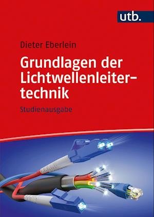 Cover for Dieter Eberlein · Grundlagen der Lichtwellenleitertechnik (Paperback Book) (2021)