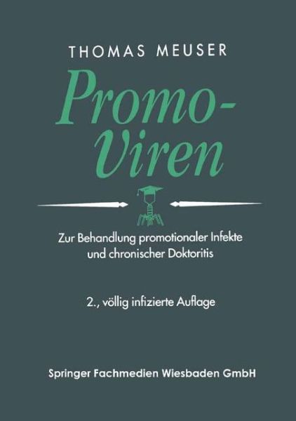 Cover for Thomas Meuser · Promo-Viren: Zur Behandlung Promotionaler Infekte Und Chronischer Doktoritis (Paperback Book) [2nd 2. Aufl. 1999 edition] (2012)