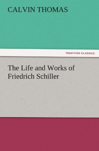 Cover for Calvin Thomas · The Life and Works of Friedrich Schiller (Tredition Classics) (Paperback Book) (2011)